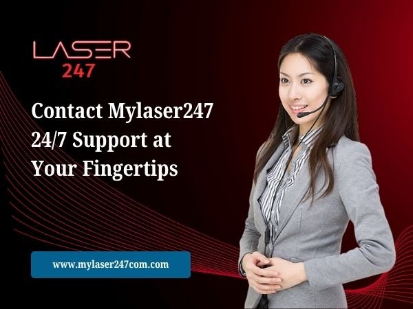 Contact Mylaser247 — 247 Support at Your Fingertips