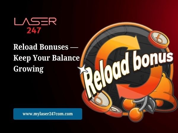 Reload Bonuses — Keep Your Balance Growing
